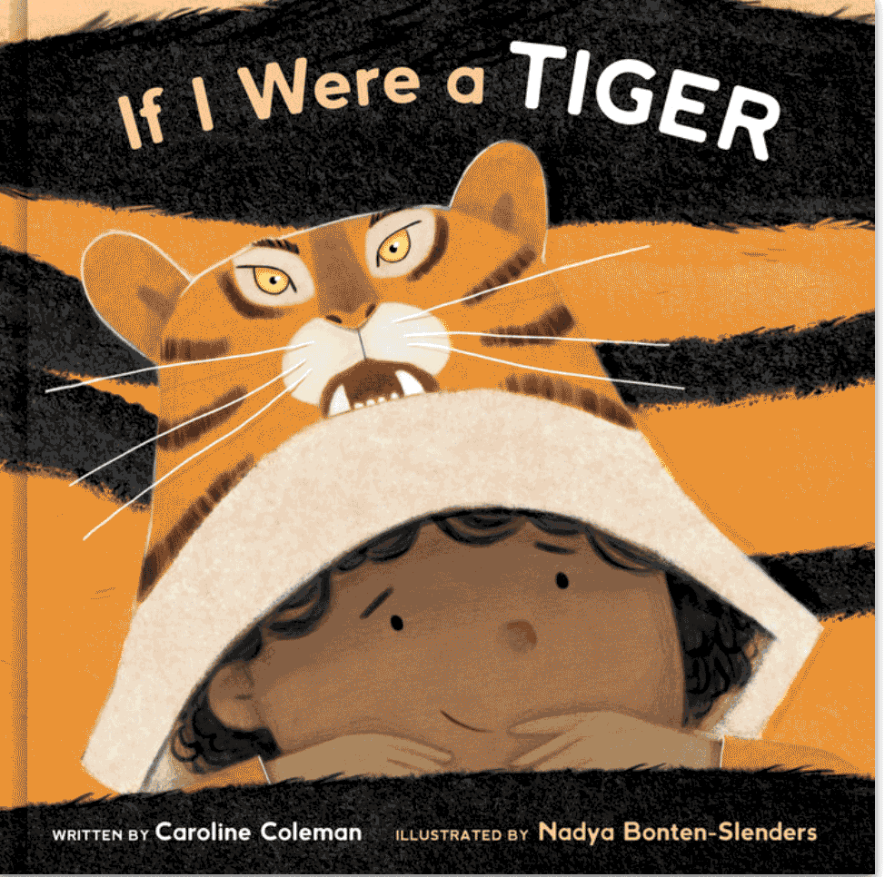 If I Were A Tiger, Children's book written by Caroline Coleman with a picture of young child wearing a striped tiger hat or hood and tiger strips in the background
